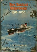 New Zealand Shipwrecks 1795-1970 by Ingram, C. W. N.