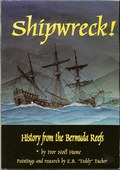 Shipwreck! - History from the Bermuda Reefs by Hume, Ivor Noel and E.B. 