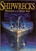 Shipwrecks � Disasters of the Deep Seas by Cawthorne, Nigel