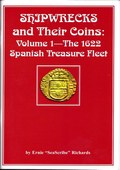 Shipwrecks and Their Coins: Volume 1 - The 1622 Spanish Treasure Fleet by Richards, Ernie 