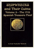 Shipwrecks and Their Coins: Volume 3 - The 1715 Spanish Treasure Fleet by Richards, Ernie 