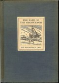 The Fate of the Grosvenor / A True Account of the wreck of the East Indiaman, and of the Fate of Its Survivors by Lee, Jonathan
