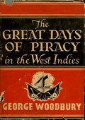 The Great Days of Piracy in the West Indies by Woodbury, George