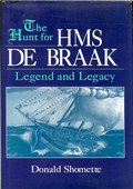 The Hunt for HMS De Braak - Legend and Legacy by Shomette, Donald