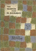 The Search for El Dorado by Chapman, Walker