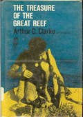 The Treasure of the Great Reef by Clarke, Arthur C. and Mike Wilson