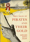 True Tales of Pirates and Their Gold by Snow, Edward Rowe