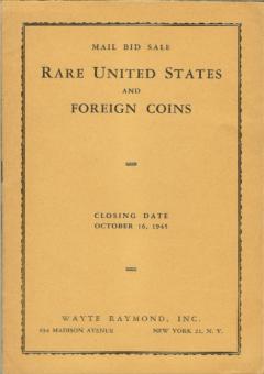 Wayte Raymond October 16,1945: Rare United States and Foreign Coins