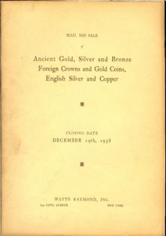 Wayte Raymond December 19,1938: Ancient Gold, Silver and Bronze Foreign Crowns and Gold Coins, English Silver and Copper