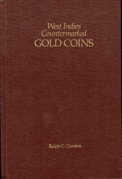 West Indies Countermarked Gold Coins Ralph Gordon 1st 